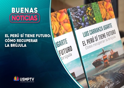 EL PERÚ SÍ TIENE FUTURO: CÓMO RECUPERAR LA BRÚJULA